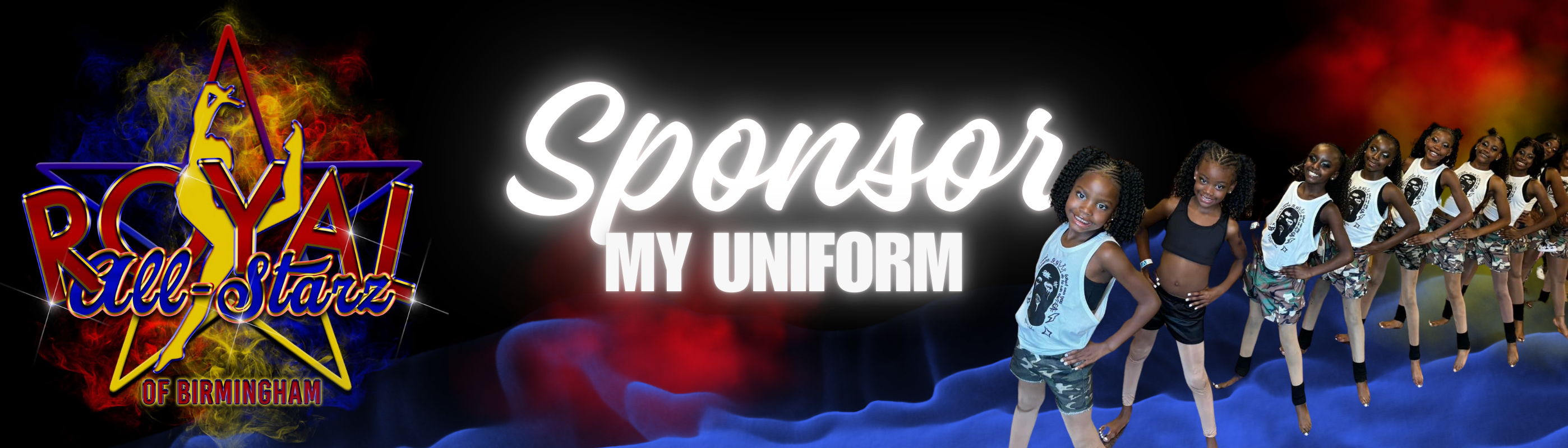 Banner for the Royal All-Stars of Birmingham Fundraiser featuring the team logo, text reading 'Sponsor My Uniform,' and a lineup of young dancers in camouflage and black uniforms posing confidently against a colorful background.